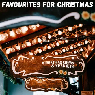 Favourites for Christmas by Christmas Songs & Xmas Hits