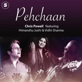 PEHCHAAN by Chris Powell