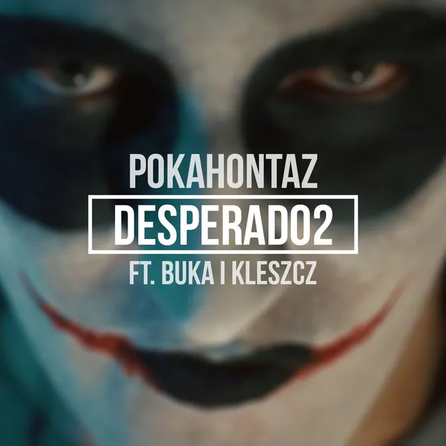 Desperado2 feat. Buka & Kleszcz