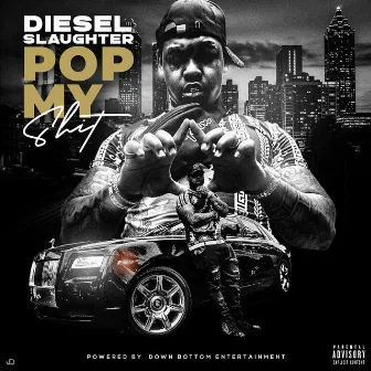 Pop My Shit by Diesel Slaughter