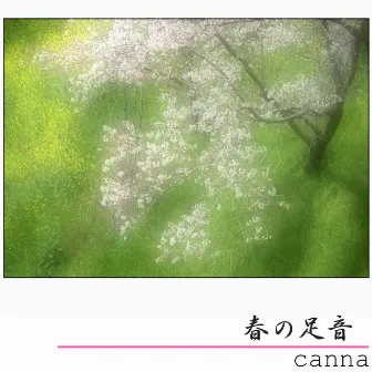 春の足音 Maxi Single by Canna