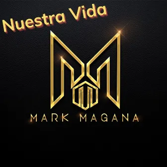 Nuestra Vida by Mark Magana