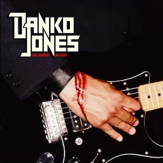 We Sweat Blood by Danko Jones