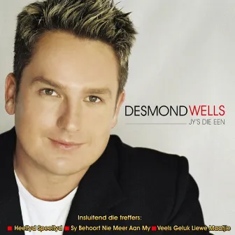 Jy's Die Een by Desmond Wells