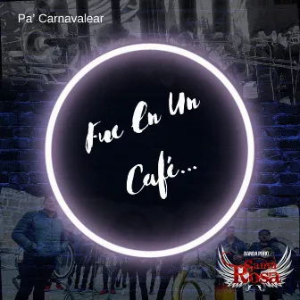 Fue En Un Café by Banda Puro Santa Rosa