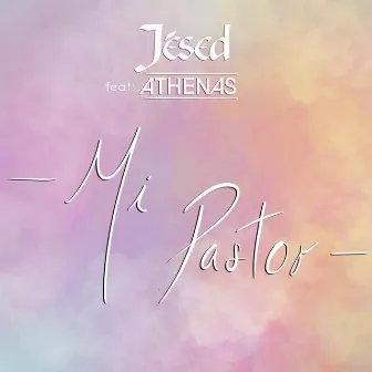 Mi Pastor by Jésed