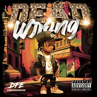 Dead Wrong by Ez Longway