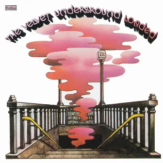 Loaded: Re-Loaded 45th Anniversary Edition by The Velvet Underground