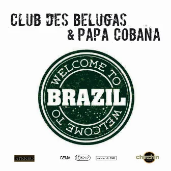 Welcome to Brazil by Papa Cobana