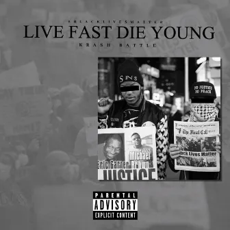 Live Fast Die Young by Krash Battle