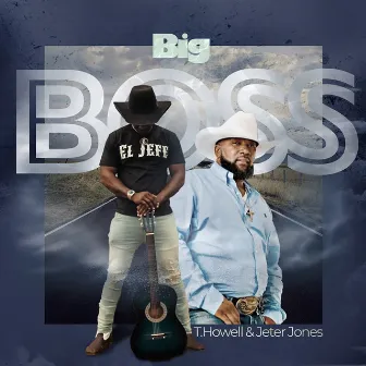 BIG BOSS by T.Howell