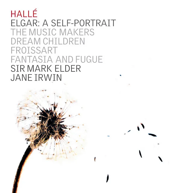 Elgar: A Self Portrait - The Music Makers, Dream Children, Froissart