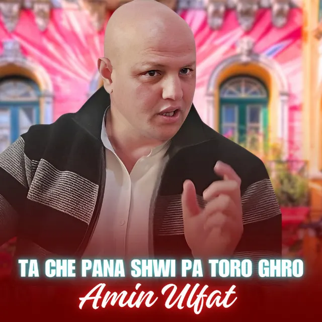 Ta Che Pana Shwi Pa Toro Ghro