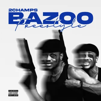 Bazoo (Freestyle) by 2Champs