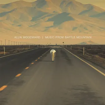 Music From Battle Mountain by Alun Woodward