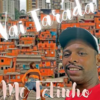 Vai Tarada by Mc tetinho