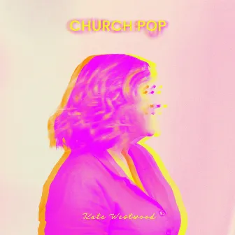 Church Pop by Kate Westwood