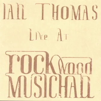 Live At Rockwood Music Hall by Ian Thomas