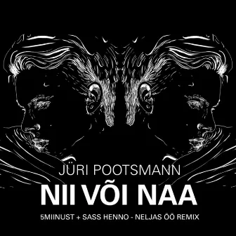 Nii Või Naa (NELJAS ÖÖ REMIX) by Jüri Pootsmann