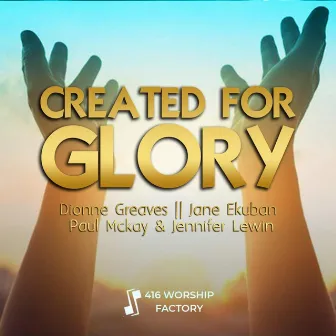 Created for Glory by 416 Worship Factory