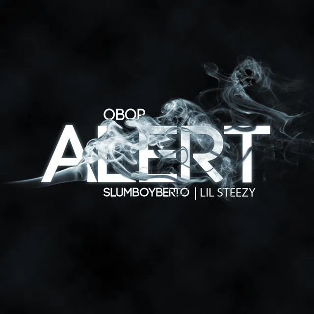 Alert (Slumboyberto & Lil Steezy)