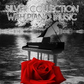 Silver Collection with Piano Music - Amazing Sounds with Piano, Relaxation Piano Music, Sad Piano music, Inspirational Music, Beautiful Nature Sounds, Total Relax by Unknown Artist