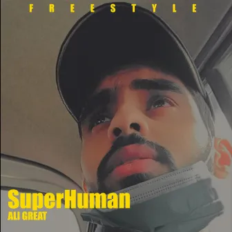 SuperHuman FreeStyle by Ali Great