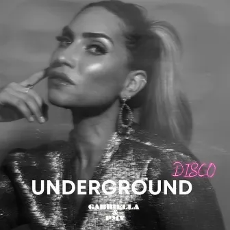 Underground Disco by GABRIELLA