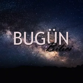 Bugün by Bilici