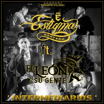 Intermediarios by Estigma Norteño