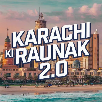 Karachi Ki Raunak 2.0 by Fatima Khan