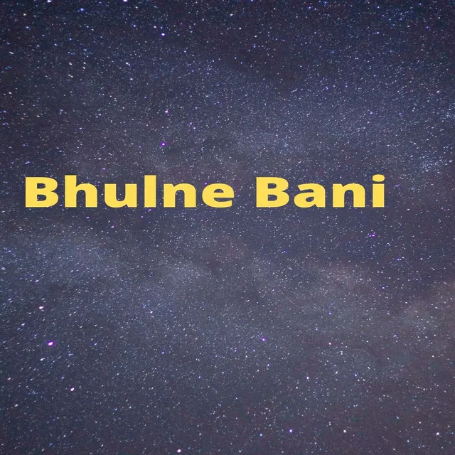 Bhulne Bani