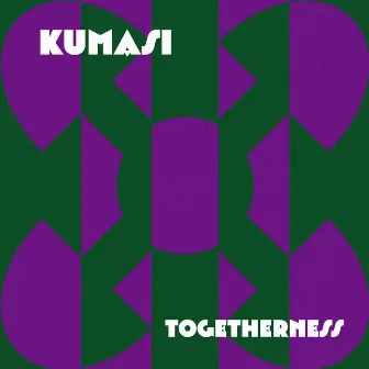 Togetherness by Kumasi