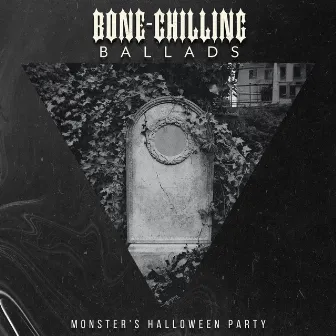 Bone-Chilling Ballads by Monster's Halloween Party