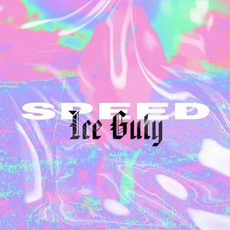 SPEED by Ice Guty