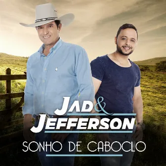 Sonho de Caboclo by Jad & Jefferson