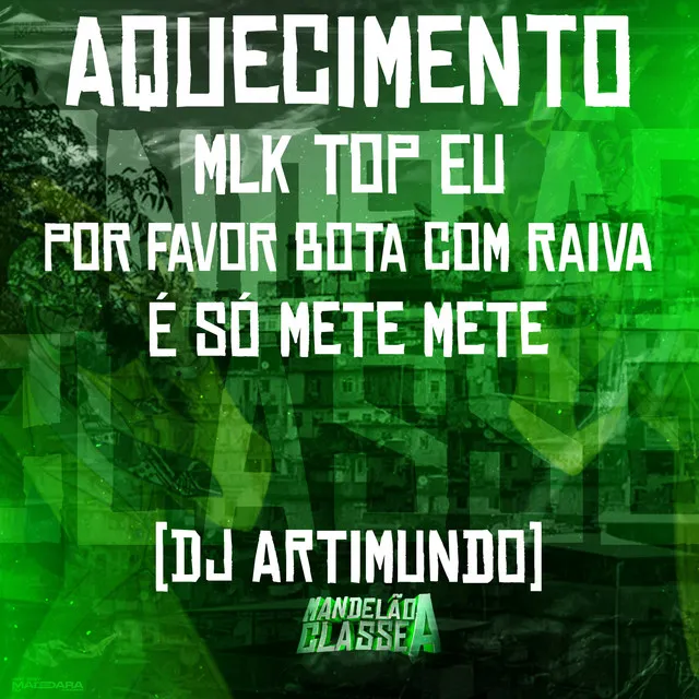 Aquecimento Mlk Top Eu - Por Favor Bota Com Raiva - É Só Mete Mete