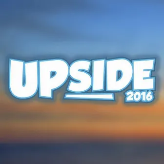 Upside 2016 (feat. Hanna Jøssang) by ATL