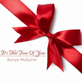 It's That Time of Year by Sonya McGuire