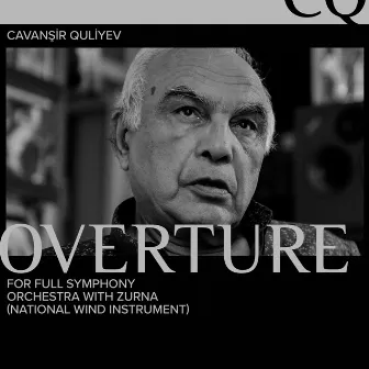 Overture for Full Symphony Orchestra with Zurna (National Wind Instrument) by Cavanşir Quliyev