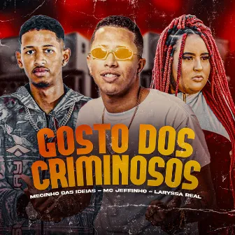 Gosta dos Criminosos by Mecinho das Ideias