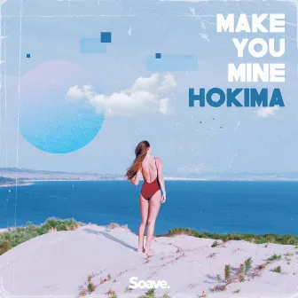 Make You Mine by Hokima