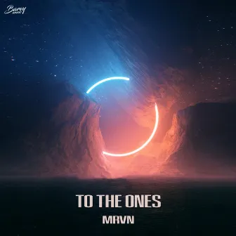 To The Ones by MRVN