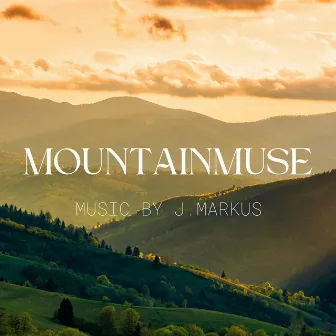 MountainMuse by J.Markus