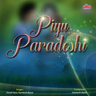 Piyu Paradeshi by Unknown Artist