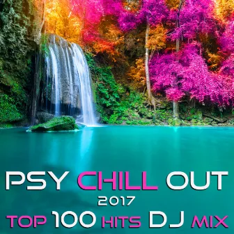 Psy Chill Out 2017 Top 100 Hits DJ Mix by Chill Out Doc