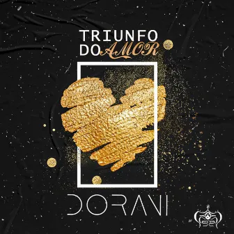 Triunfo do Amor by Dorani