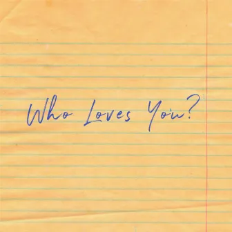 Who Loves You? by Kuji Young