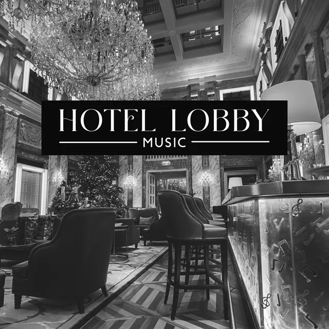 Hotel Lobby Music – Luxury Jazz For Cool Resorts In Dubai