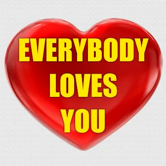 Everybody Loves You by Unknown Artist